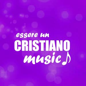 Essere Un Cristiano Music