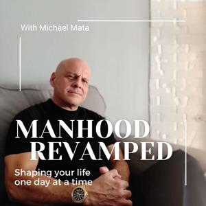 Manhood Revamped