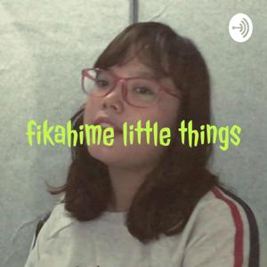 fikahime little things
