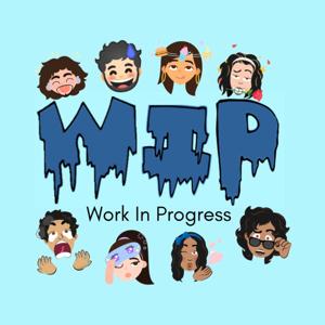 The W.I.P. Podcast with Team WIP.