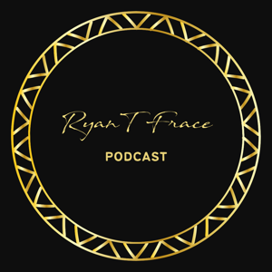 Ryan T. Frace Podcast