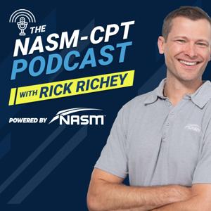 The NASM-CPT Podcast With Rick Richey by NASM Podcast Network