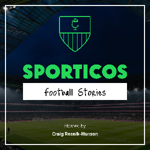 The Sporticos Football Stories Podcast