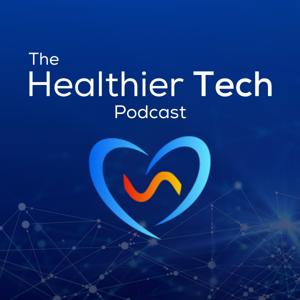 The Healthier Tech Podcast