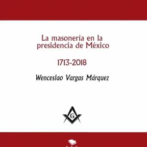 Presidentes Mexicanos Masones