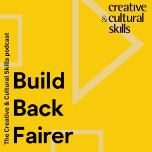 Build Back Fairer: The Creative & Cultural Skills podcast