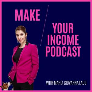 The Make Your Income Podcast