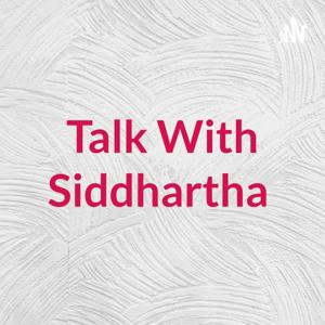 Talk With Siddhartha