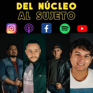 Del Núcleo al Sujeto