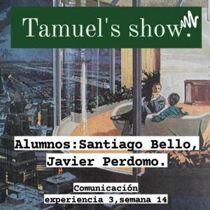 Tamuel's Show