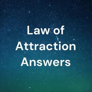 Law of Attraction Answers