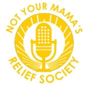 Not Your Mama's Relief Society