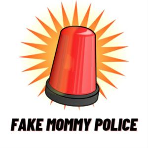 Fake Mommy PD