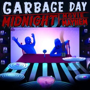 Garbage Day: Midnight Movie Mayhem by Ralph Mangeno & Zak Goeringer & Nick Rice