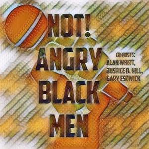 NOT! Angry Black Men