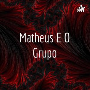 Matheus E O Grupo