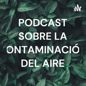 PODCAST SOBRE LA CONTAMINACIÓN DEL AIRE