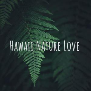 Hawaii Nature Love