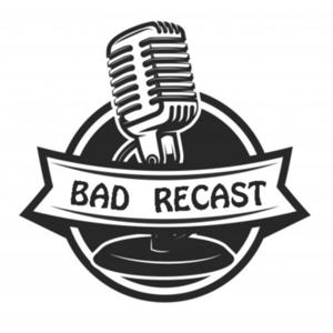 Bad Recast