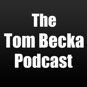 The Tom Becka Podcast