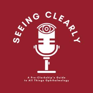 Seeing Clearly: A Pre-Clerkship's Guide to All Things Ophthalmology