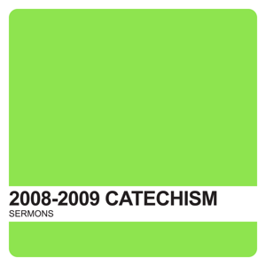 Catechism Sermons 2008-2009 Archives - Covenant United Reformed Church