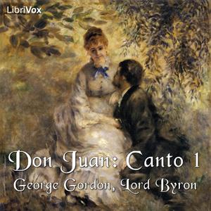 Don Juan, Canto 1 by George Gordon, Lord Byron (1788 - 1824)