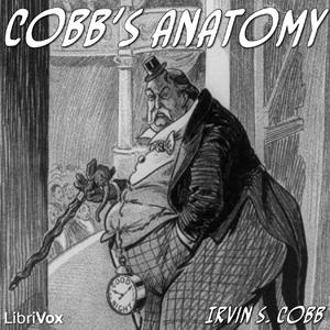 Cobb's Anatomy by Irvin S. Cobb (1876 - 1944)