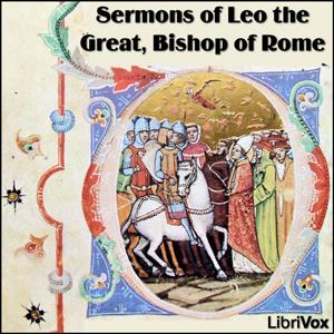 Sermons of Leo the Great by Pope Leo I (Leo the Great) (c. 400 - 461)