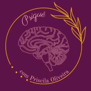 Psiquê com Priscila Oliveira