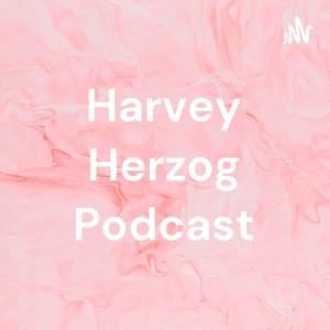 Harvey Herzog Podcast