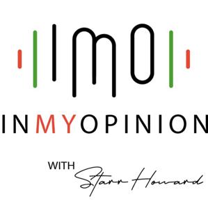 In My Opinion with Starr Howard