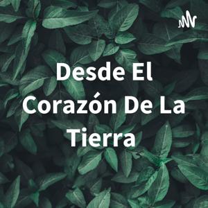 Desde El Corazón De La Tierra