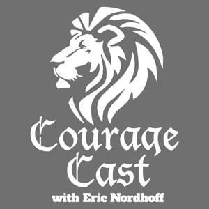 Courage Cast - Build Your Belief by Eric Nordhoff