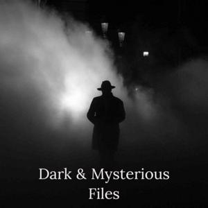 Dark & Mysterious Files