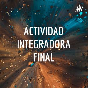 ACTIVIDAD INTEGRADORA FINAL