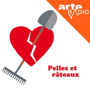 Pelles et râteaux by ARTE Radio