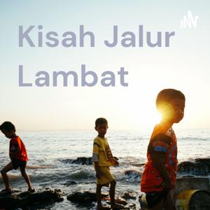 Kisah Jalur Lambat