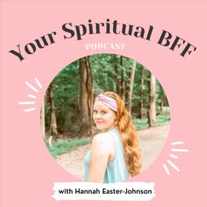 Your Spiritual BFF by Hannah Easter-Johnson