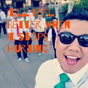 It'll Feel Better When It Stops Hurting