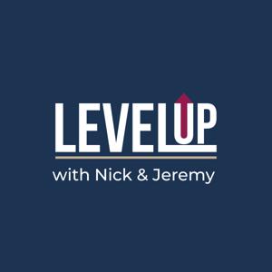 Level Up with Nick and Jeremy