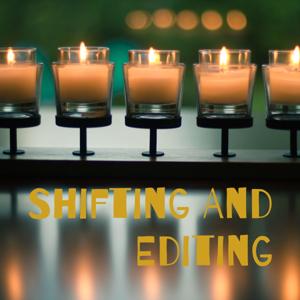 Shifting And Editing