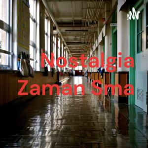 Nostalgia Zaman Sma