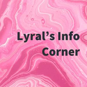 Lyral's Info Corner