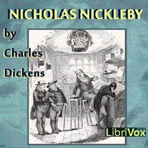 Life and Adventures of Nicholas Nickleby (Version 2), The by Charles Dickens (1812 - 1870)