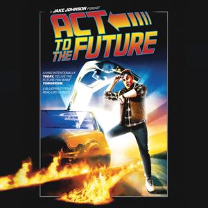 Act to the Future