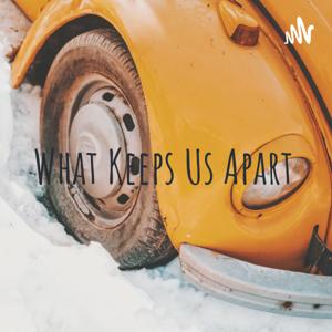 What Keeps Us Apart