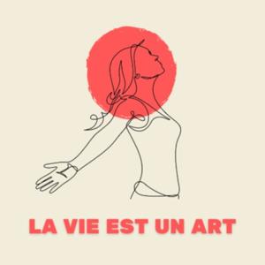 La Vie est un Art