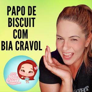 Papo de Biscuit com Bia Cravol