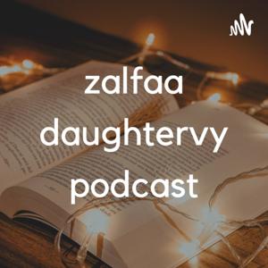 Zalfaa Daughtervy Podcast